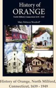 History of Orange, North Milford, Connecticut, 1639 - 1949